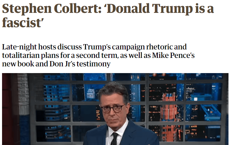 Stephen Colbert: “Donald Trump is a fascist.”