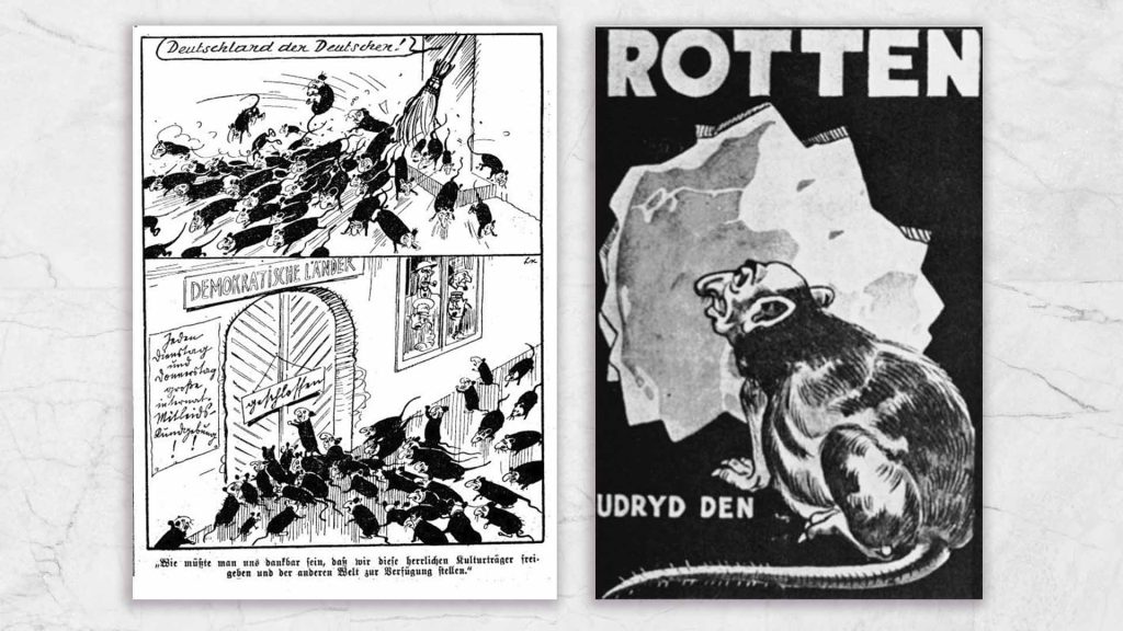 1) Cartoon depicting Jewish refugees as rats, thrown out of Germany and Nazi occupied territories, denied entry to Europe, published in an Austrian newspaper Das Kleine Blatt in 1939. 2) Anti-Semitic propaganda poster from Nazi-occupied Denmark, stating: ‘The rat – exterminate it’. 