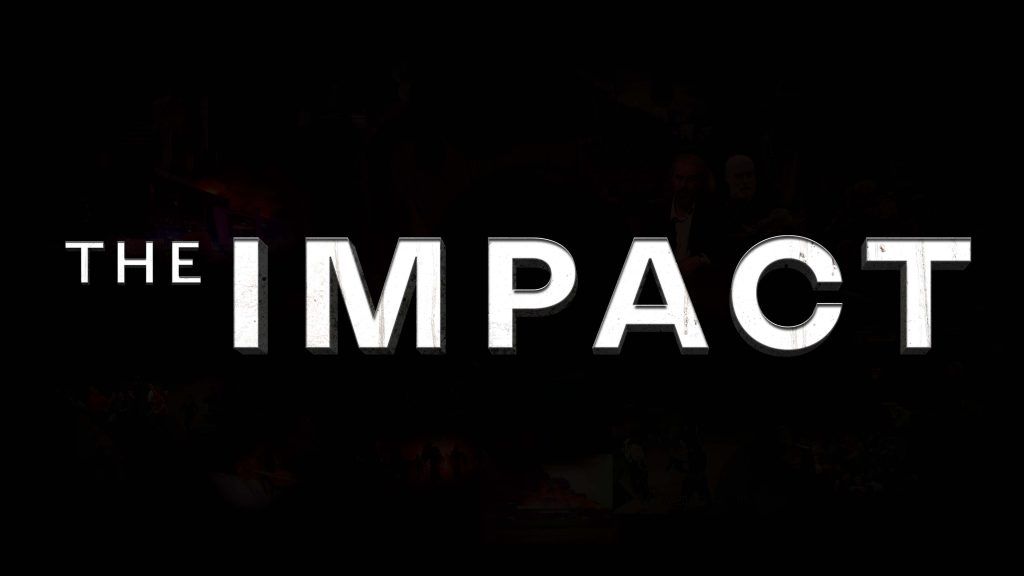 “The IMPACT” Documentary