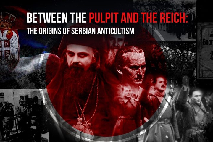 Between the Pulpit and the Reich: The Origins of Serbian Anticultism